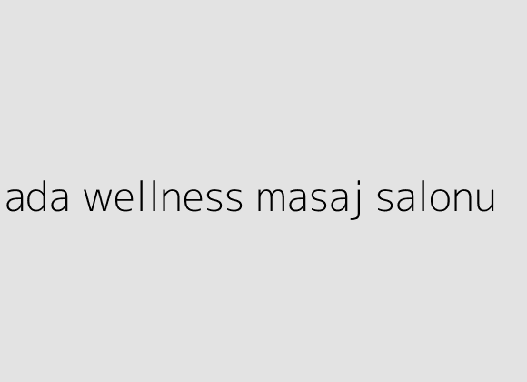 ada wellness masaj salonu
