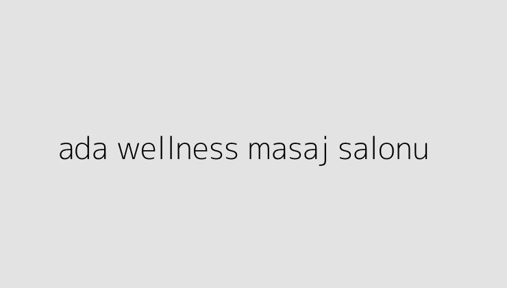 ada wellness masaj salonu